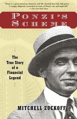Ponzi's Scheme: The True Story of a Financial Legend - Mitchell Zuckoff - cover