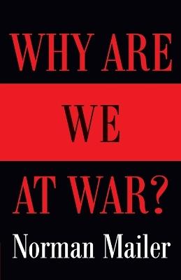 Why Are We at War? - Norman Mailer - cover