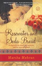 Rosewater and Soda Bread: A Novel