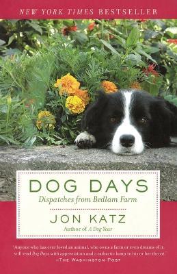 Dog Days: Dispatches from Bedlam Farm - Jon Katz - cover