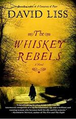 The Whiskey Rebels: A Novel