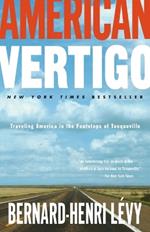 American Vertigo: Traveling America in the Footsteps of Tocqueville