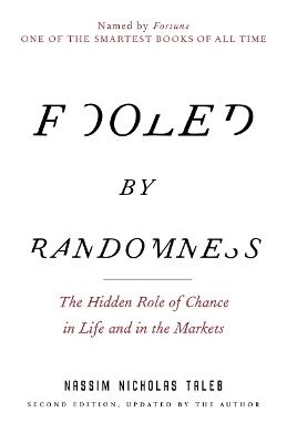 Fooled by Randomness: The Hidden Role of Chance in Life and in the Markets - Nassim Nicholas Taleb - cover
