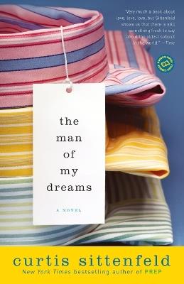The Man of My Dreams: A Novel - Curtis Sittenfeld - cover