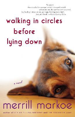Walking in Circles Before Lying Down: A Novel - Merrill Markoe - cover