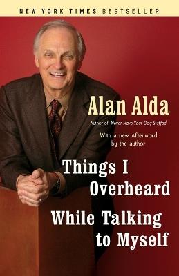 Things I Overheard While Talking to Myself - Alan Alda - cover