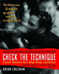 Check the Technique: Liner Notes for Hip-Hop Junkies - Brian Coleman - cover