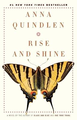 Rise and Shine: A Novel - Anna Quindlen - cover