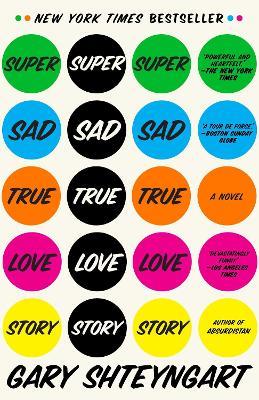 Super Sad True Love Story: A Novel - Gary Shteyngart - cover