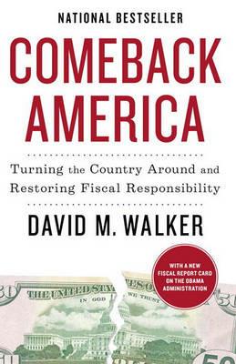 Comeback America: Turning the Country Around and Restoring Fiscal Responsibility - David M. Walker - cover