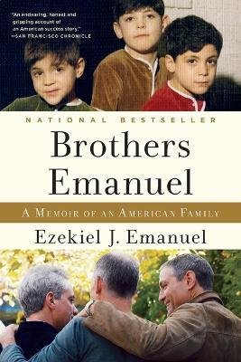 Brothers Emanuel: A Memoir of an American Family - Ezekiel J. Emanuel - cover