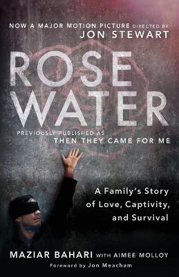 Rosewater (Movie Tie-in Edition): A Family's Story of Love, Captivity, and Survival - Maziar Bahari,Aimee Molloy - cover