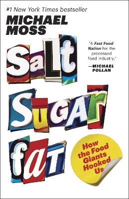 Salt Sugar Fat: How the Food Giants Hooked Us - Michael Moss - cover