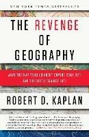 The Revenge of Geography: What the Map Tells Us About Coming Conflicts and the Battle Against Fate - Robert D. Kaplan - cover