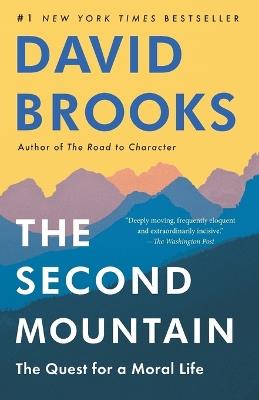 The Second Mountain: The Quest for a Moral Life - David Brooks - cover