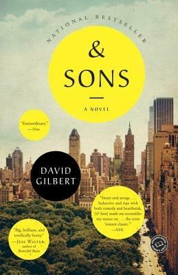 And Sons: A Novel - David Gilbert - cover