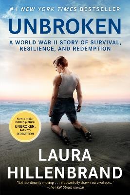 Unbroken (Movie Tie-in Edition): A World War II Story of Survival, Resilience, and Redemption - Laura Hillenbrand - cover
