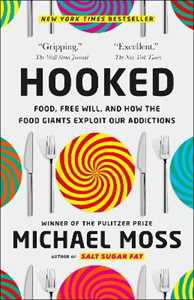 Libro in inglese Hooked: Food, Free Will, and How the Food Giants Exploit Our Addictions Michael Moss