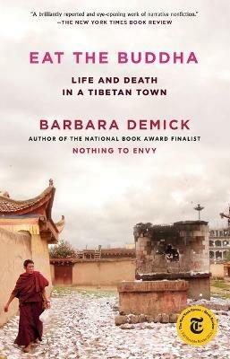 Eat the Buddha: Life and Death in a Tibetan Town - Barbara Demick - cover