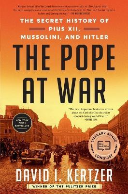 The Pope at War: The Secret History of Pius XII, Mussolini, and Hitler - David I. Kertzer - cover