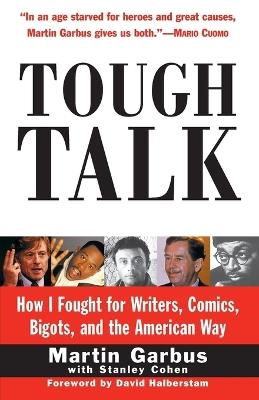 Tough Talk: How I Fought for Writers, Comics, Bigots, and the American Way - Martin Garbus - cover
