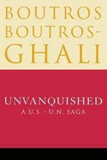 Unvanquished: A U.S. - U.N. Saga