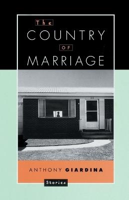 The Country of Marriage: Stories - Anthony Giardina - cover