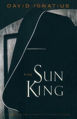 The Sun King - David Ignatius - cover