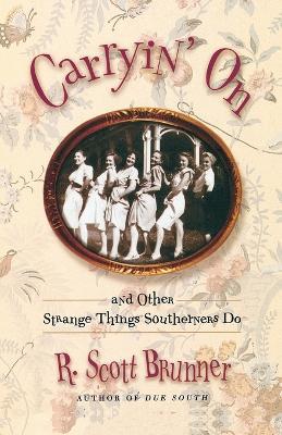 Carryin' On: and Other Strange Things Southerners Do - R. Scott Brunner - cover