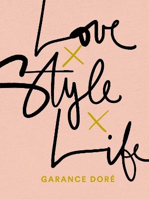 Love Style Life - Garance Dore - cover