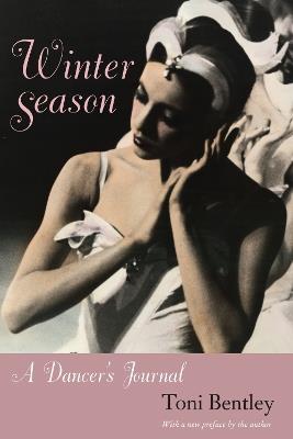 Winter Season: A Dancer's Journal - Toni Bentley - cover