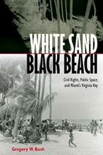 White Sand Black Beach: Covil Rights, Public Space, and Miami's Virginia Key