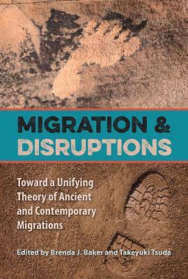 Migration and Disruptions: Toward a Unifying Theory of Ancient and Contemporary Migrations - cover