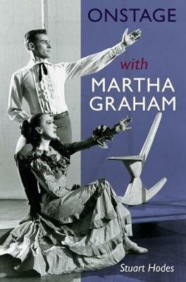 Onstage with Martha Graham - Stuart Hodes - cover