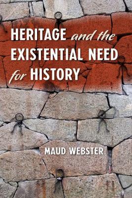 Heritage and the Existential Need for History - Maud Webster - cover