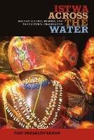 Istwa across the Water: Haitian History, Memory, and the Cultural Imagination  - Toni Pressley-Sanon - cover