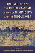 Archaeology of the Mediterranean during Late Antiquity and the Middle Ages