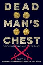 Dead Man's Chest: Exploring the Archaeology of Piracy