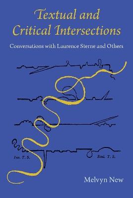 Textual and Critical Intersections: Conversations with Laurence Sterne and Others - Melvyn New - cover