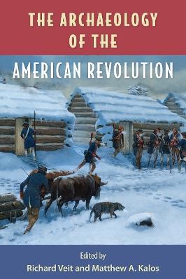 The Archaeology of the American Revolution - cover