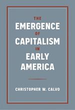 The Emergence of Capitalism in Early America