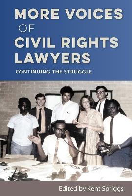 More Voices of Civil Rights Lawyers: Continuing the Struggle - Kent Spriggs - cover