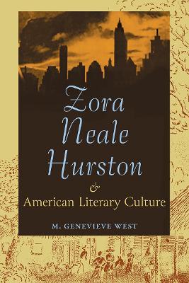 Zora Neale Hurston and American Literary Culture - M. Genevieve West - cover