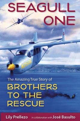 Seagull One: The Amazing True Story of Brothers to the Rescue - Lily Prellezo - cover