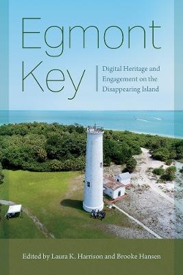 Egmont Key: Digital Heritage and Engagement on the Disappearing Island - cover