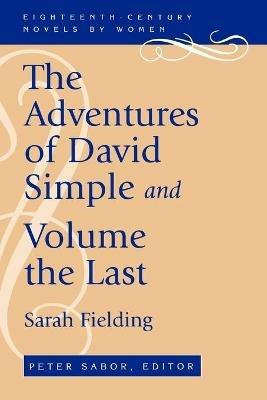 The Adventures of David Simple and Volume the Last - Sarah Fielding - cover