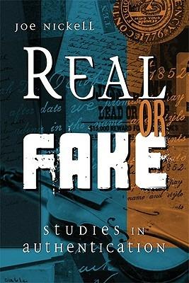 Real or Fake: Studies in Authentication - Joe Nickell - cover