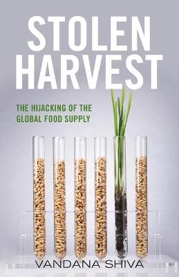Stolen Harvest: The Highjacking of the Global Food Supply - Vandana Shiva - cover