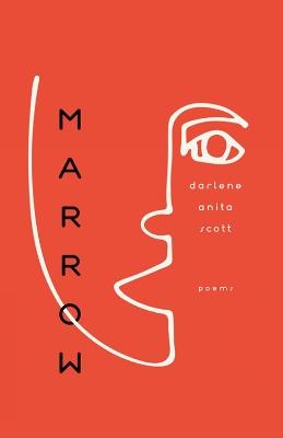 Marrow: Poems - Darlene Anita Scott - cover