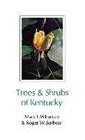 Trees and Shrubs of Kentucky - Mary E. Wharton - cover